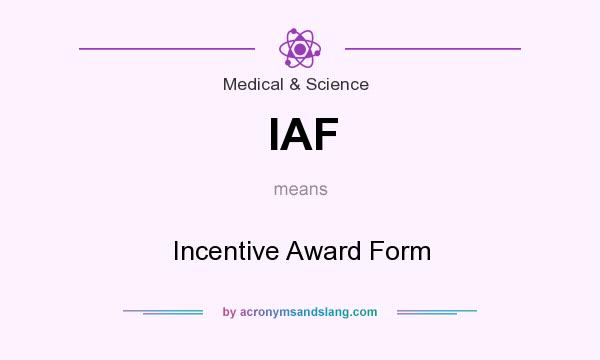 What does IAF mean? It stands for Incentive Award Form