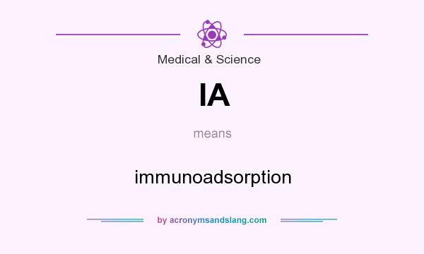 What does IA mean? It stands for immunoadsorption