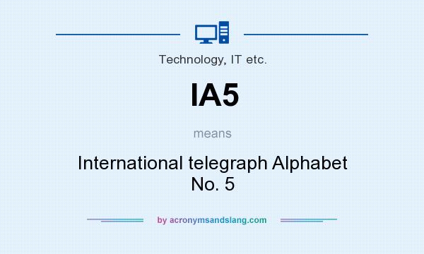 What does IA5 mean? It stands for International telegraph Alphabet No. 5