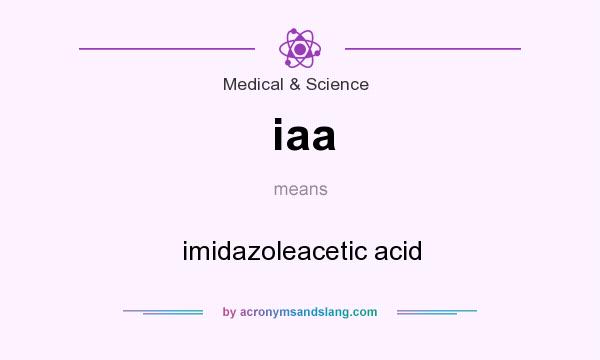 What does iaa mean? It stands for imidazoleacetic acid