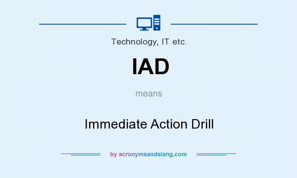 What does IAD mean? It stands for Immediate Action Drill