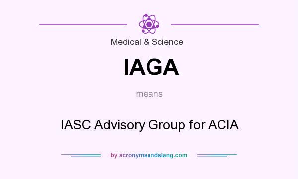 What does IAGA mean? It stands for IASC Advisory Group for ACIA