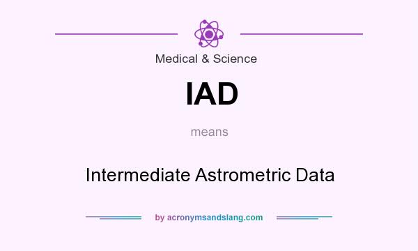 What does IAD mean? It stands for Intermediate Astrometric Data