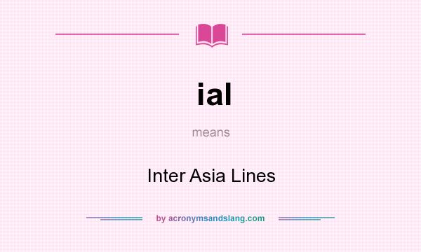What does ial mean? It stands for Inter Asia Lines