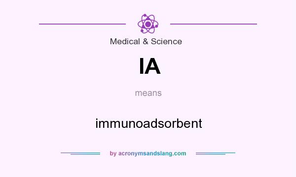 What does IA mean? It stands for immunoadsorbent