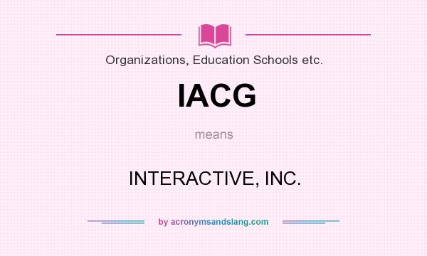 What does IACG mean? It stands for INTERACTIVE, INC.