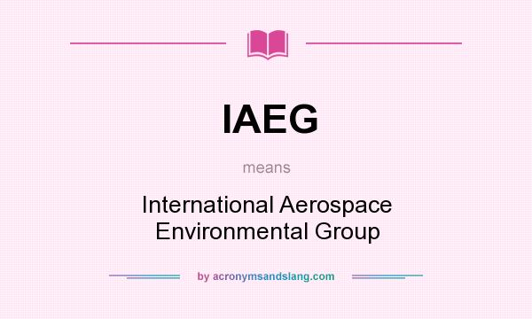 What does IAEG mean? It stands for International Aerospace Environmental Group