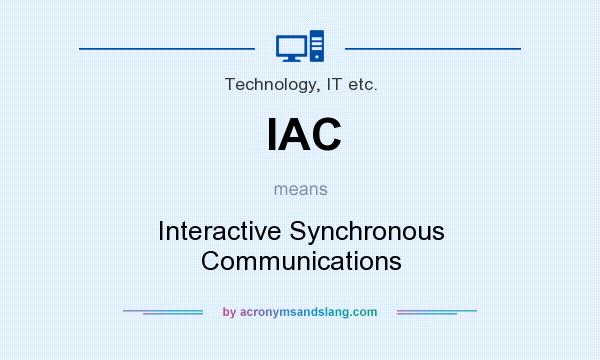 What does IAC mean? It stands for Interactive Synchronous Communications