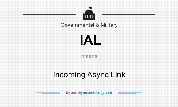 What does IAL mean? It stands for Incoming Async Link