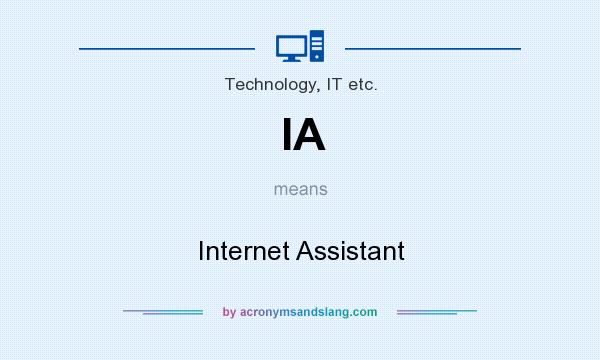 What does IA mean? It stands for Internet Assistant