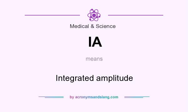 What does IA mean? It stands for Integrated amplitude