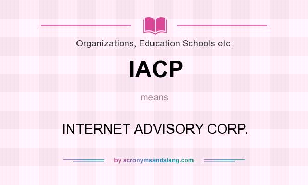 What does IACP mean? It stands for INTERNET ADVISORY CORP.