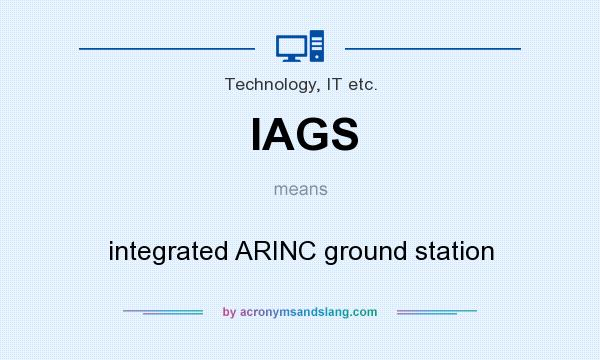 What does IAGS mean? It stands for integrated ARINC ground station