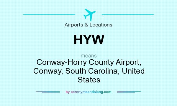 What does HYW mean? It stands for Conway-Horry County Airport, Conway, South Carolina, United States