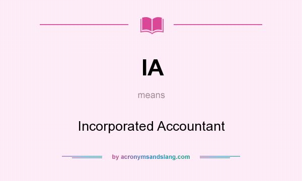 What does IA mean? It stands for Incorporated Accountant