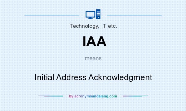 What does IAA mean? It stands for Initial Address Acknowledgment