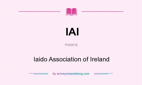 What does IAI mean? It stands for Iaido Association of Ireland