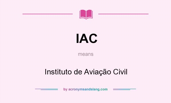What does IAC mean? It stands for Instituto de Aviação Civil