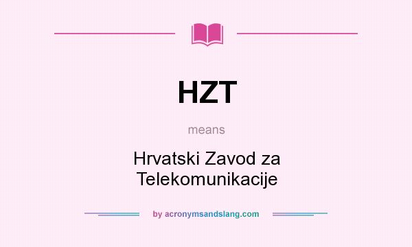 What does HZT mean? It stands for Hrvatski Zavod za Telekomunikacije