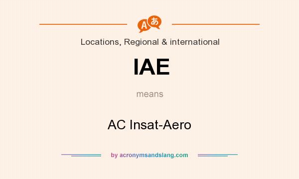 What does IAE mean? It stands for AC Insat-Aero