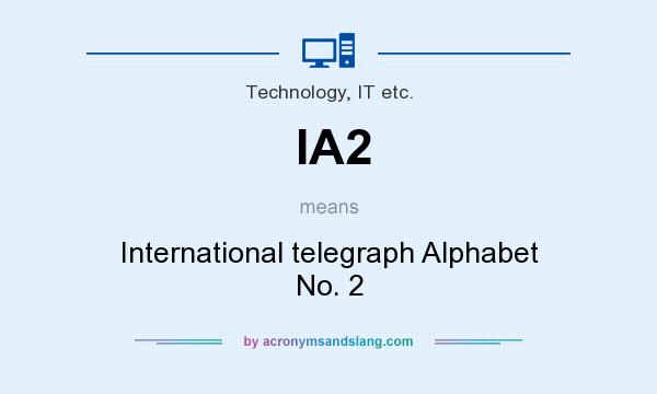 What does IA2 mean? It stands for International telegraph Alphabet No. 2