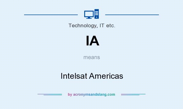 What does IA mean? It stands for Intelsat Americas