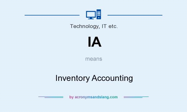 What does IA mean? It stands for Inventory Accounting