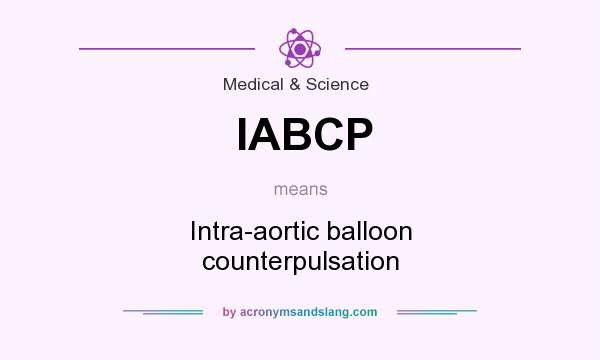 What does IABCP mean? It stands for Intra-aortic balloon counterpulsation