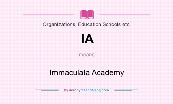 What does IA mean? It stands for Immaculata Academy