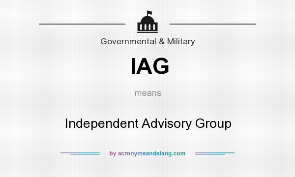What does IAG mean? It stands for Independent Advisory Group