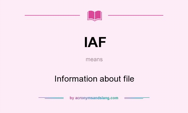 What does IAF mean? It stands for Information about file