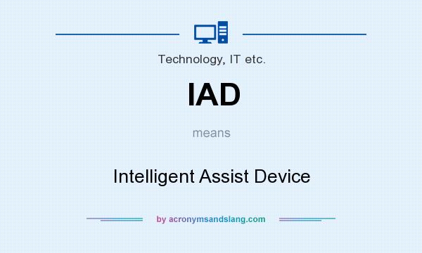 What does IAD mean? It stands for Intelligent Assist Device