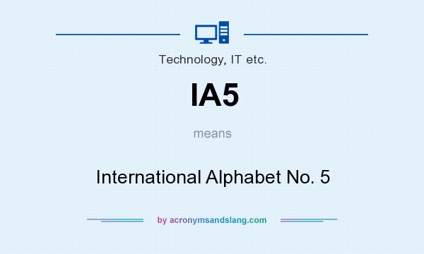 What does IA5 mean? It stands for International Alphabet No. 5