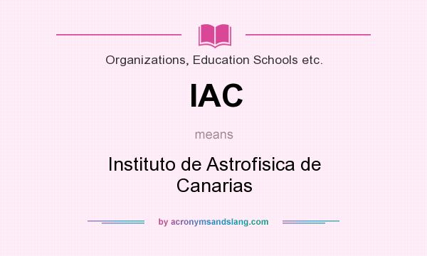 What does IAC mean? It stands for Instituto de Astrofisica de Canarias