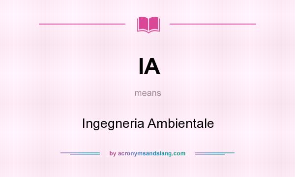 What does IA mean? It stands for Ingegneria Ambientale