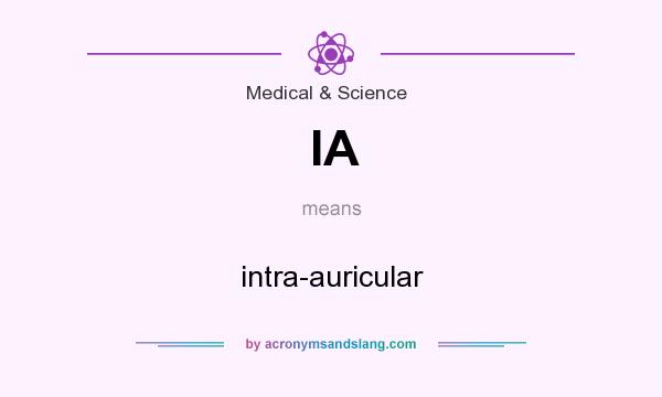 What does IA mean? It stands for intra-auricular