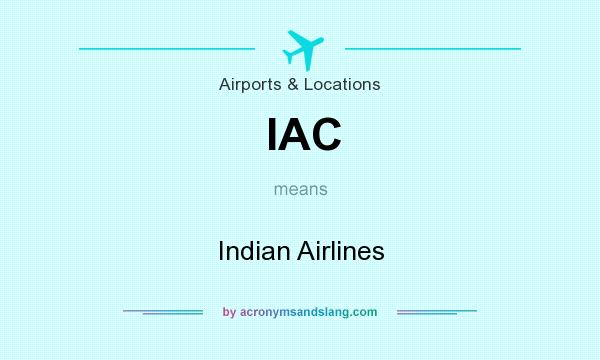 What does IAC mean? It stands for Indian Airlines