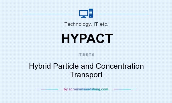 What does HYPACT mean? It stands for Hybrid Particle and Concentration Transport