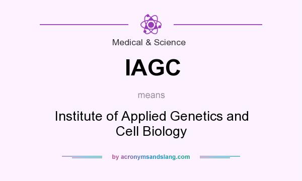 What does IAGC mean? It stands for Institute of Applied Genetics and Cell Biology