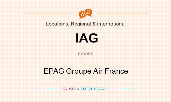 What does IAG mean? It stands for EPAG Groupe Air France