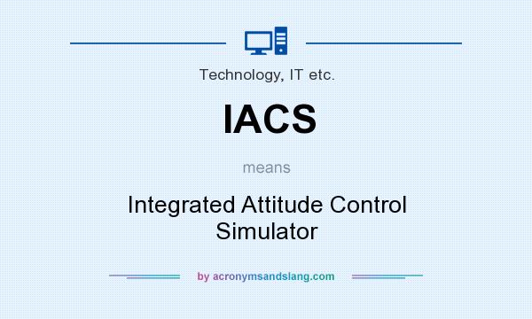 What does IACS mean? It stands for Integrated Attitude Control Simulator