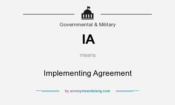 What does IA mean? It stands for Implementing Agreement