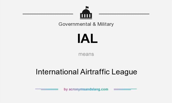 What does IAL mean? It stands for International Airtraffic League