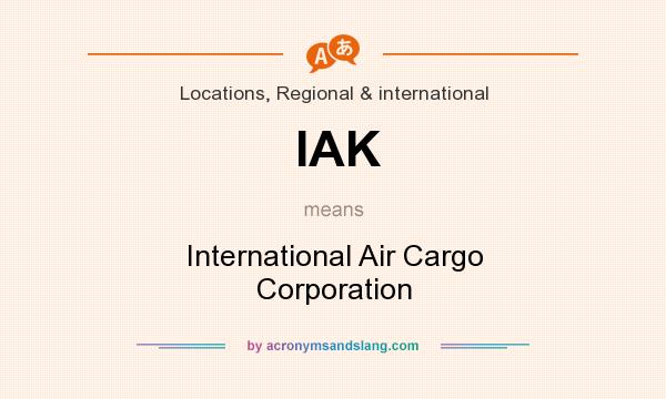 What does IAK mean? It stands for International Air Cargo Corporation