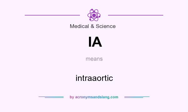 What does IA mean? It stands for intraaortic