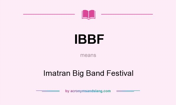 What does IBBF mean? It stands for Imatran Big Band Festival