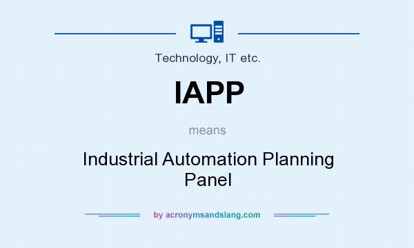 What does IAPP mean? It stands for Industrial Automation Planning Panel