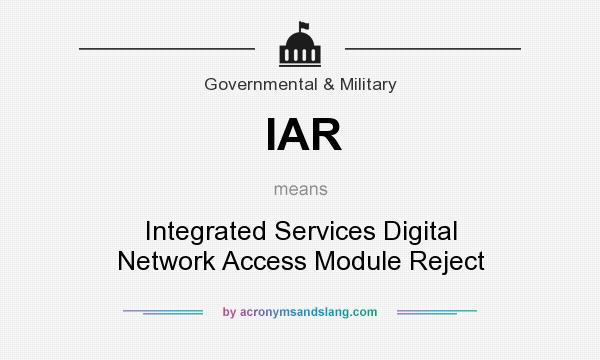 What does IAR mean? It stands for Integrated Services Digital Network Access Module Reject
