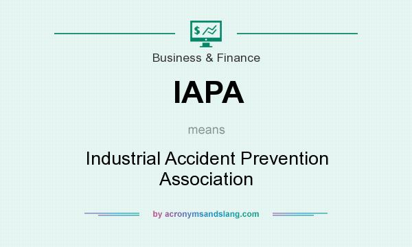 What does IAPA mean? It stands for Industrial Accident Prevention Association