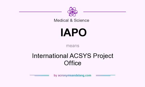 What does IAPO mean? It stands for International ACSYS Project Office